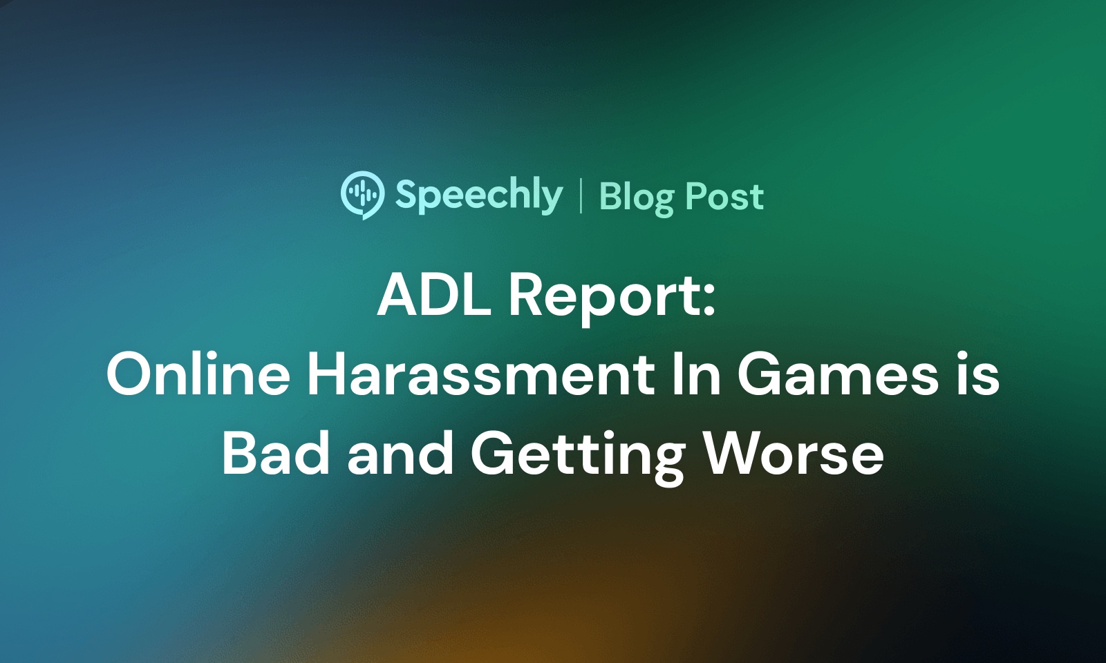 Adl Report Online Harassment In Games Is Bad And Getting Worse Speechly